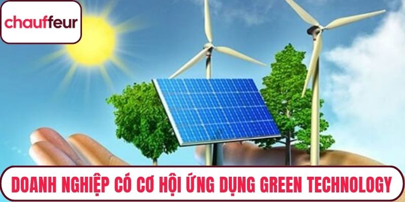 Doanh nghiệp có nhiều cơ hội khi ứng dụng green technology
