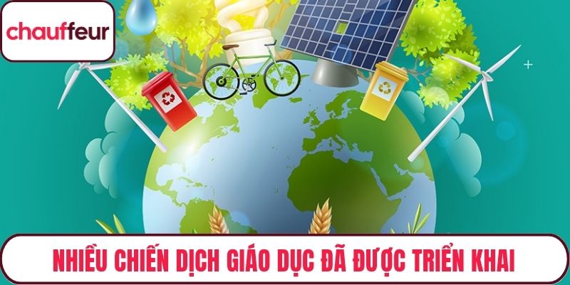 Nhiều chiến dịch giáo dục đã được triển khai để nâng cao ý thức bảo vệ môi trường