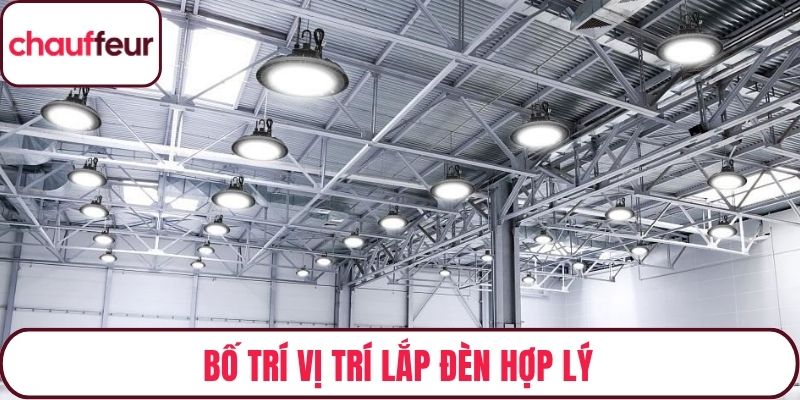 Bố trí vị trí lắp đèn hợp lý