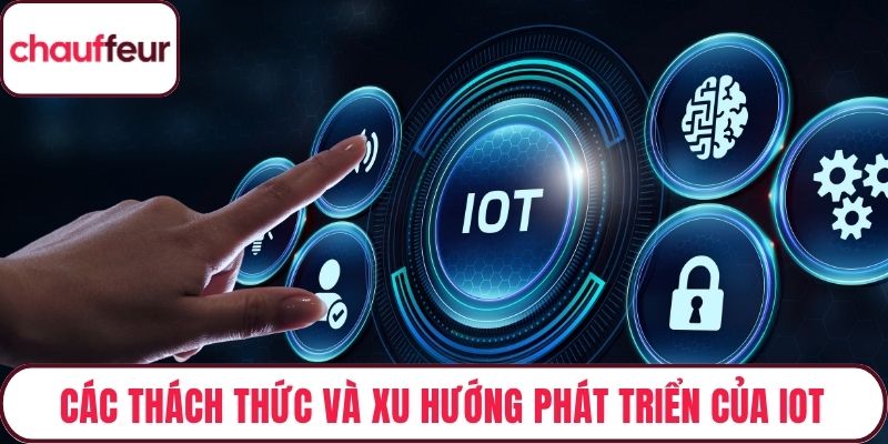 Các thách thức và xu hướng phát triển của IoT