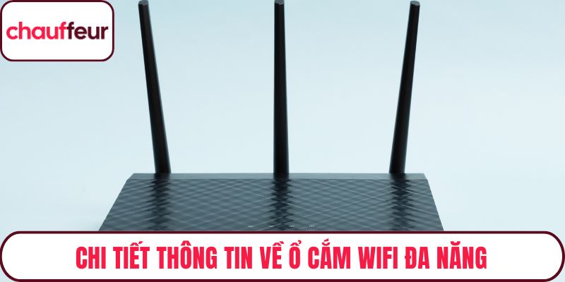 Chi tiết thông tin về ổ cắm wifi đa năng