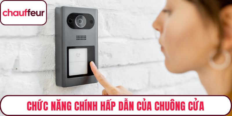 Chức năng chính hấp dẫn của chuông cửa có camera