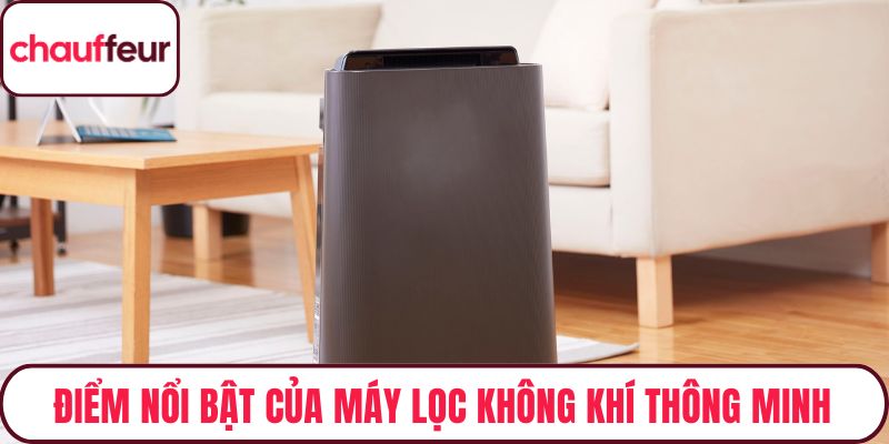 Điểm nổi bật đáng quan tâm của máy lọc không khí thông minh