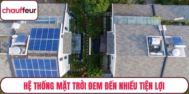 Hệ thống mặt trời đem đến nhiều tiện lợi