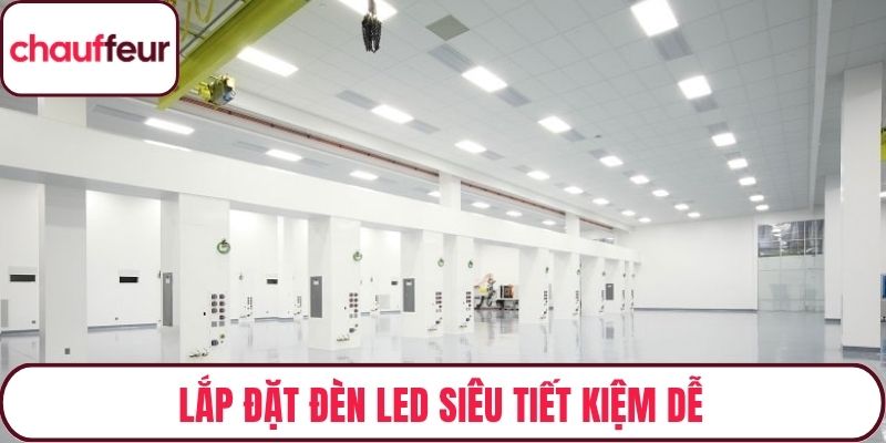 Lắp đặt đèn LED siêu tiết kiệm dễ
