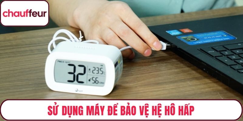 Sử dụng máy để bảo vệ hệ hô hấp