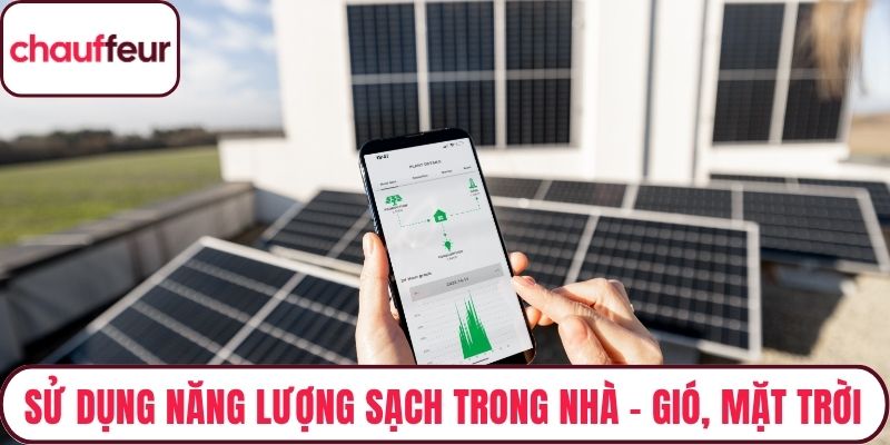 Sử Dụng Năng Lượng Sạch Trong Nhà – Gió, Mặt Trời