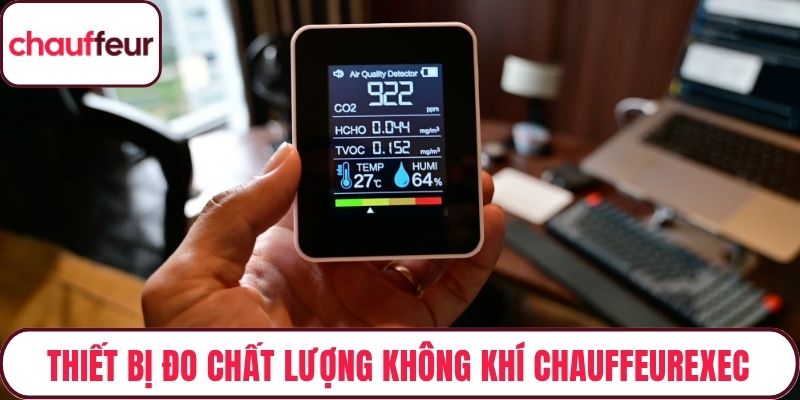 Thiết Bị Đo Chất Lượng Không Khí Chauffeurexec – Co2, Bụi Mịn