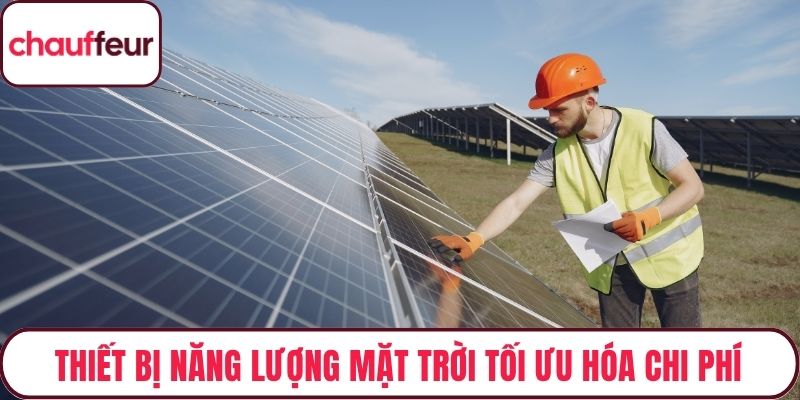 Thiết bị năng lượng mặt trời tối ưu hóa chi phí