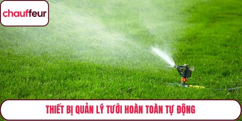 Thiết bị quản lý tưới hoàn toàn tự động