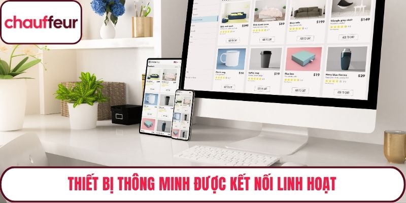 Thiết bị thông minh được kết nối linh hoạt