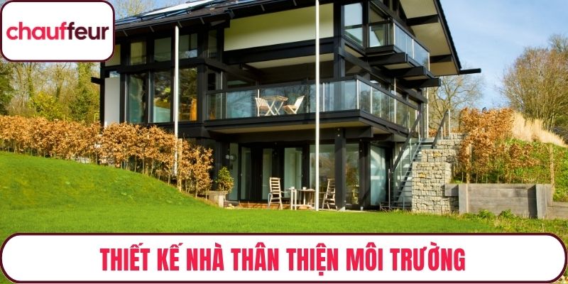 Thiết Kế Nhà Thân Thiện Môi Trường – Đón Nắng, Tối Ưu Gió