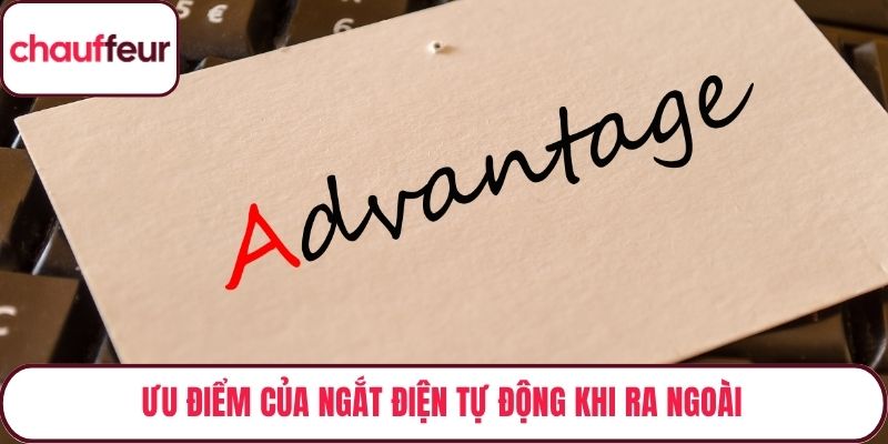 Ưu điểm của ngắt điện tự động khi ra ngoài