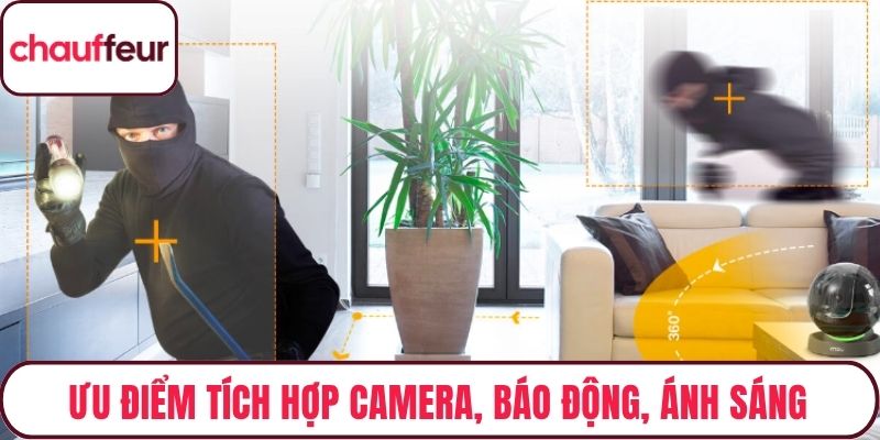 Ưu điểm hệ thống tích hợp camera, báo động, ánh sáng