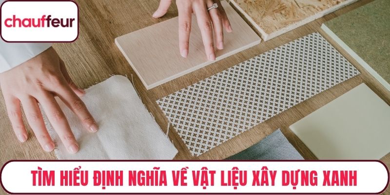 Tìm hiểu định nghĩa về vật liệu xây dựng xanh