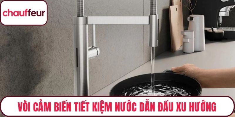 Vòi cảm biến tiết kiệm nước dẫn đầu xu hướng